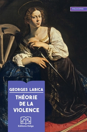 Théorie de la violence - Georges Labica