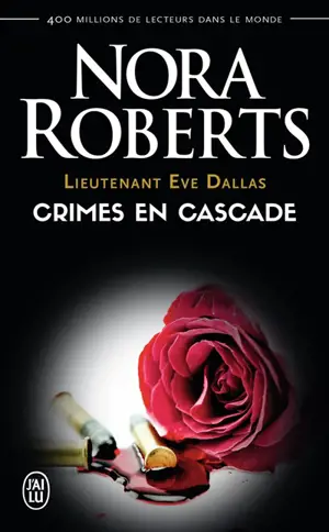 Lieutenant Eve Dallas. Vol. 4. Crimes en cascade - Nora Roberts