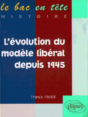 L'évolution du modèle libéral depuis 1945 - Franck Favier