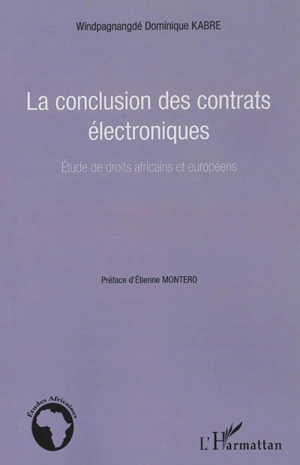 La conclusion des contrats électroniques : étude de droits africains et européens - Windpagnangdé Dominique Kabré