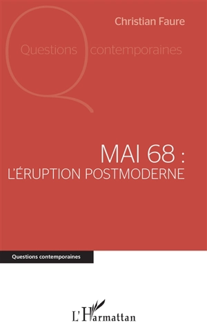 Mai 68 : l'éruption postmoderne - Christian Faure