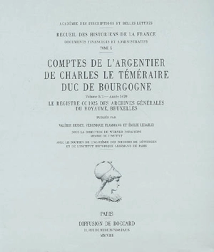 Comptes de l'argentier de Charles le Téméraire, duc de Bourgogne. Vol. 3. Année 1470 : le registre CC 1925 des Archives générales du royaume, Bruxelles