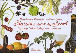 Plaisirs sans alcool : apéritifs, coktails et rafraichissements - Marie-Françoise Delarozière