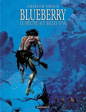 Blueberry. Vol. 12. Le spectre aux balles d'or - Jean-Michel Charlier