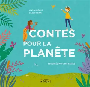 Contes pour la planète - Anna Casals