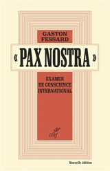 Pax nostra : examen de conscience international - Gaston Fessard
