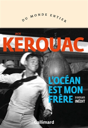 L'océan est mon frère : roman inédit - Jack Kerouac