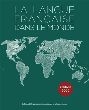 La langue française dans le monde : 2019-2022 - Organisation internationale de la francophonie (2005-....)