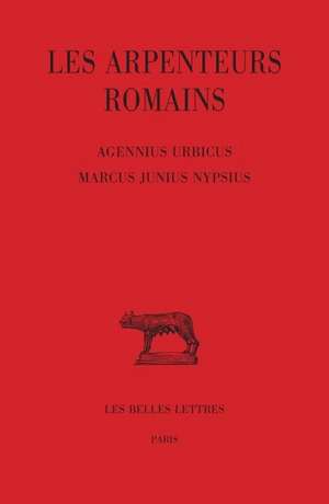 Les arpenteurs romains. Vol. 4. Agennius Urbicus, Marcus Junius Nypsius - Agennius Urbicus