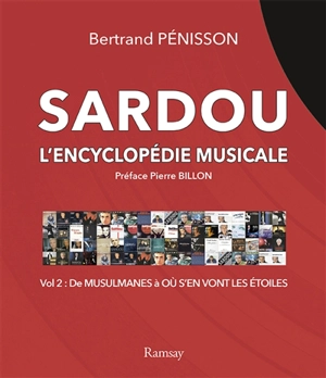 Sardou : l'encyclopédie musicale. Vol. 2. De Musulmanes à Où s'en vont les étoiles - Bertrand Penisson