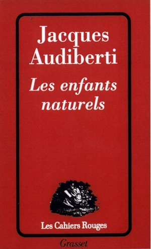 Les enfants naturels - Jacques Audiberti