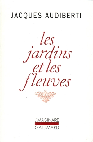 Les jardins et les fleuves - Jacques Audiberti