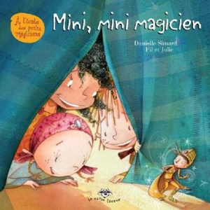 Mini, mini magiciens - Danielle Simard