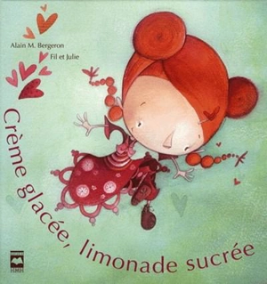 Crème glacée, limonade sucrée - Alain M. Bergeron