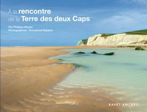 A la rencontre de la terre des deux Caps - Philippe Beylac