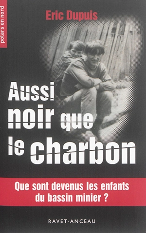 Aussi noir que le charbon - Eric Dupuis