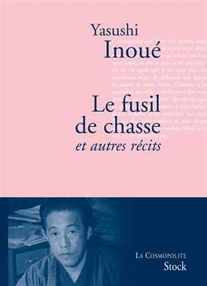 Le fusil de chasse : et autres récits - Yasushi Inoue