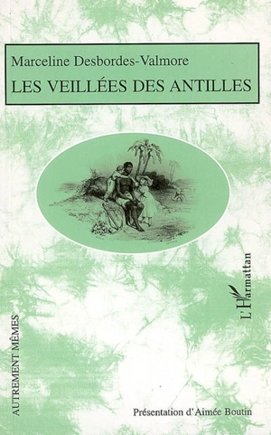 Les veillées des Antilles - Marceline Desbordes-Valmore