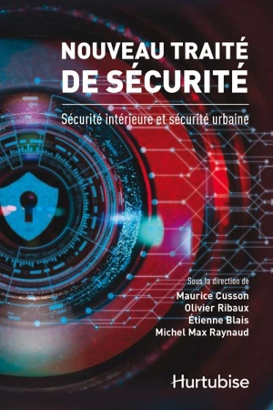 Nouveau traité de sécurité : sécurité intérieure et sécurité urbaine - Maurice Cusson