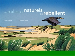 Les milieux naturels se rebellent - Claire Lecoeuvre