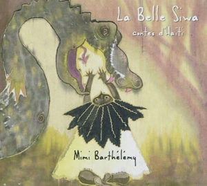 La belle Siwa : contes d'Haïti - Mimi Barthélémy