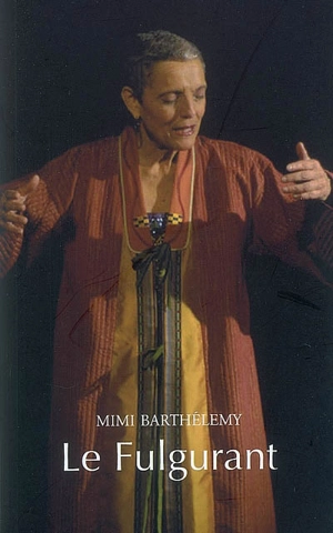 Le fulgurant : épopée mythologique de la Caraïbe - Mimi Barthélémy