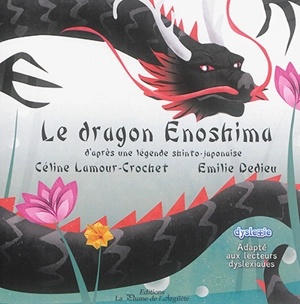 Le dragon Enoshima : d'après une légende shinto-japonaise - Céline Lamour-Crochet