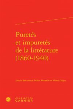 Puretés et impuretés de la littérature (1860-1940)