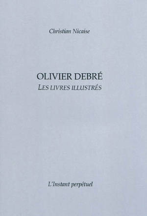 Olivier Debré : les livres illustrés - Christian Nicaise