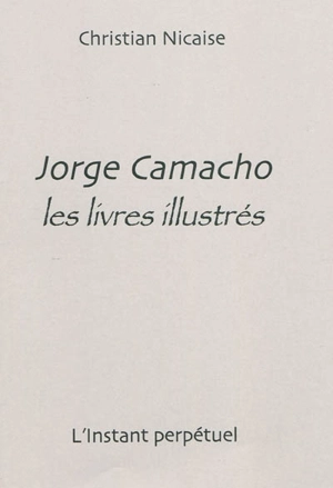 Jorge Camacho : les livres illustrés - Christian Nicaise