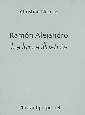 Ramon Alejandro : les livres illustrés - Christian Nicaise