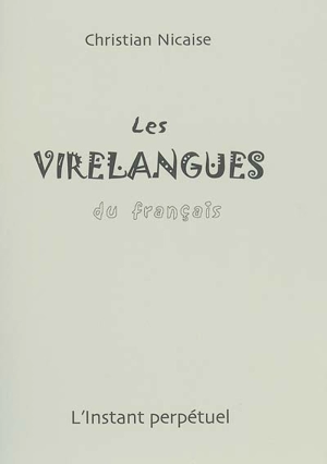 Les virelangues du français - Christian Nicaise