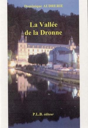 La vallée de la Dronne - Dominique Audrerie