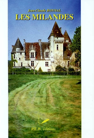 Le château des Milandes - Jean-Claude Bonnal