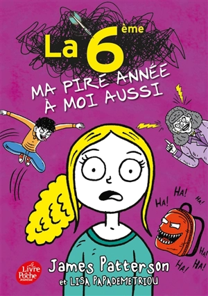 La 6e : ma pire année à moi aussi - James Patterson