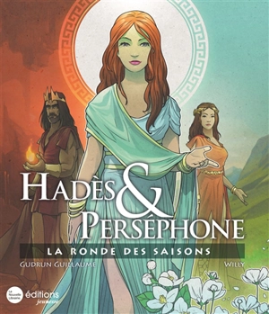 Hadès & Perséphone : la ronde des saisons - Gudrun Guillaume