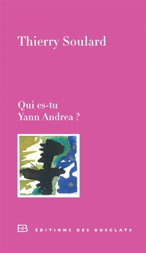 Qui es-tu Yann Andréa ? - Thierry M. M. Soulard