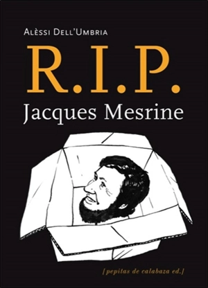 RIP Jacques Mesrine - Alèssi Dell'Umbria