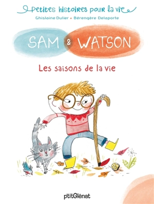 Sam & Watson. Les saisons de la vie - Ghislaine Ballester-Dulier