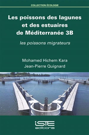 Les poissons des lagunes et des estuaires de Méditerranée. Vol. 3b. Les poissons migrateurs - Mohamed Hichem Kara