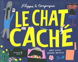 Filippa & compagnie. Le chat caché - Juha Virta