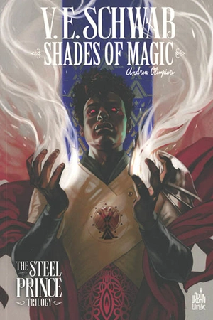 Shades of magic : the steel prince trilogy. Vol. 3 - Victoria Schwab