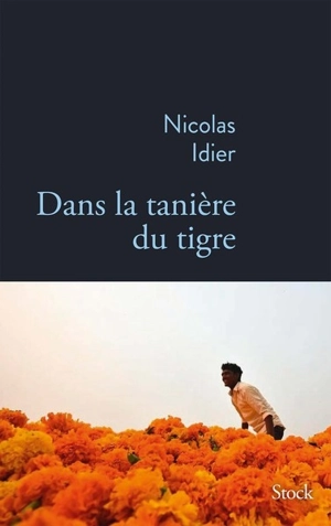 Dans la tanière du tigre - Nicolas Idier