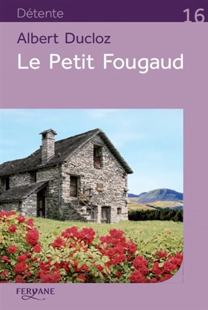 Le petit fougaud - Albert Ducloz