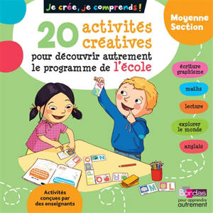 Je crée, je comprends ! moyenne section : 20 activités créatives pour découvrir autrement le programme de l'école - Michèle Pointeau-Bahon
