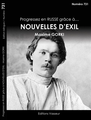 Progressez en russe grâce à... Nouvelles d'exil, Maxime Gorki - Maxime Gorki