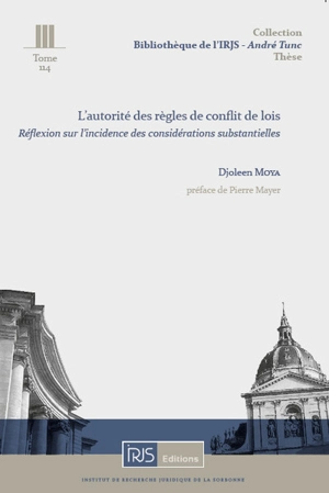 L'autorité des règles de conflit de lois : réflexion sur l'incidence des considérations substantielles - Djoleen Moya