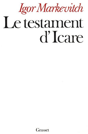 Le Testament d'Icare - Igor Markevitch