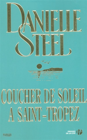 Coucher de soleil à Saint-Tropez - Danielle Steel