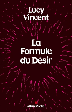 La formule du désir - Lucy Vincent